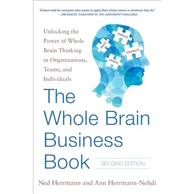 Afbeelding van the Whole Brain Business Book, Second Edition: Unlocking Power of Thinking in Organizations, Teams, and Individuals: ... Teams Individuals
