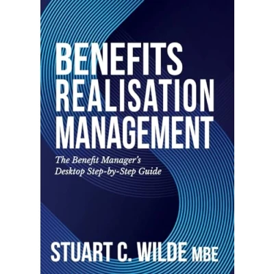 Afbeelding van Benefits Realisation Management: The Benefit Manager&#039;s Desktop Step by Guide