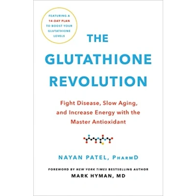 Afbeelding van the Glutathione Revolution: Fight Disease, Slow Aging, and Increase Energy with Master Antioxidant
