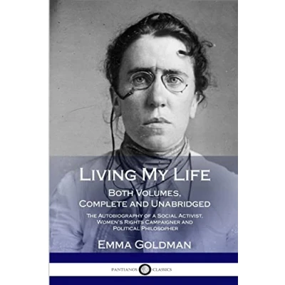 Afbeelding van Living My Life: Both Volumes, Complete and Unabridged; The Autobiography of a Social Activist, Women&#039;s Rights Campaigner Political Philosopher