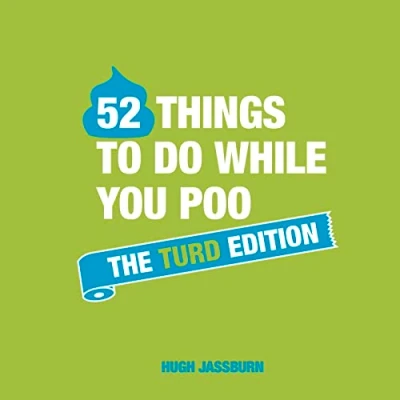 Afbeelding van 52 Things To Do While You Poo Turd Ed