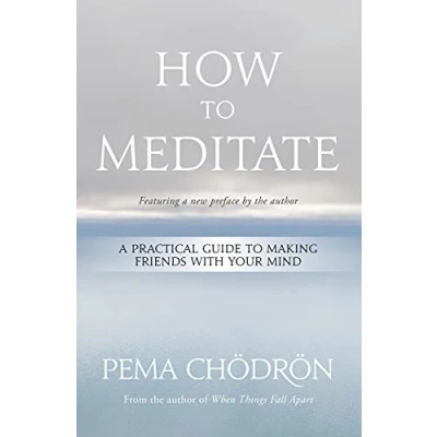 Afbeelding van How to Meditate: A Practical Guide Making Friends with Your Mind