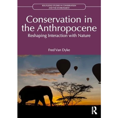 Afbeelding van Conservation in the Anthropocene: Reshaping Interaction with Nature