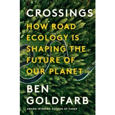 Afbeelding van Crossings: How Road Ecology Is Shaping the Future of Our Planet