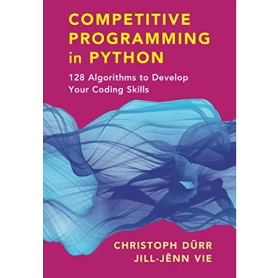 Afbeelding van Competitive Programming in Python: 128 Algorithms to Develop your Coding Skills
