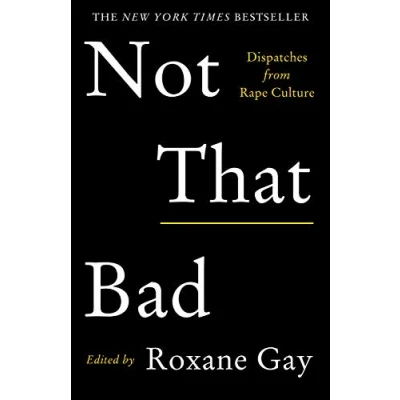 Afbeelding van Not That Bad: Dispatches from Rape Culture