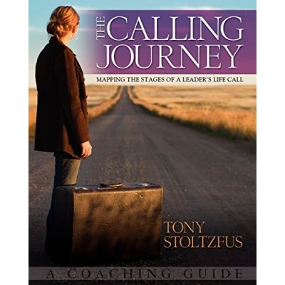 Afbeelding van the Calling Journey: Mapping Stages of A Leader&#039;s Life Call: Coaching Guide