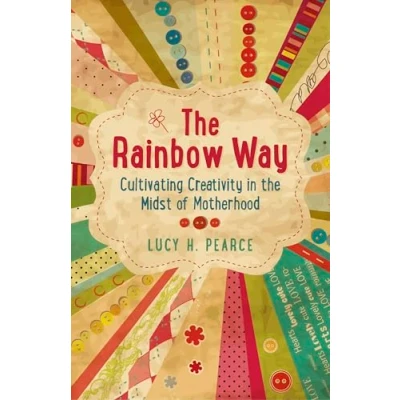 Afbeelding van the Rainbow Way: Cultivating Creativity in Midst of Motherhood