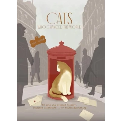 Afbeelding van cats who Changed the World: 50 altered history, inspired literature... or ruined everything