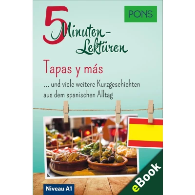 Afbeelding van PONS 5 Minuten Lektüren Spanisch A1 Tapas y más: ... und viele weitere Kurzgeschichten aus dem spanischen Alltag. Mit 20 Mind Maps zum Wortschatzlernen.
