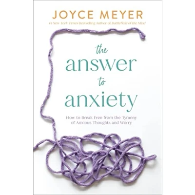 Afbeelding van the Answer to Anxiety: How Break Free from Tyranny of Anxious Thoughts and Worry