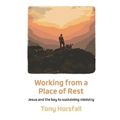 Afbeelding van Working from a Place of Rest: Jesus and the key to sustaining ministry