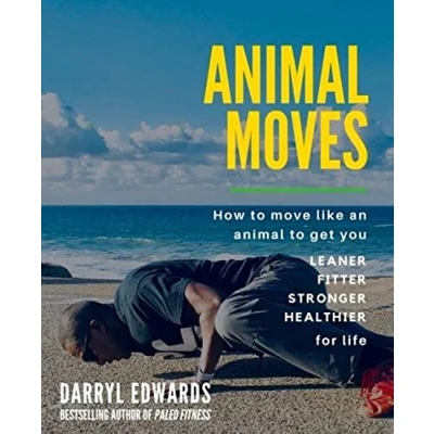 Afbeelding van animal Moves: How to move like an get you leaner, fitter, stronger and healthier for life