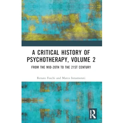 Afbeelding van A Critical History of Psychotherapy, Volume 2: From the Mid 20th to 21st Century