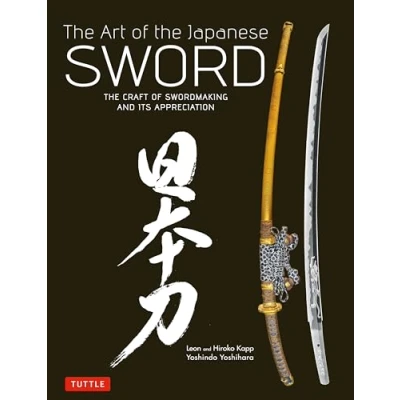 Afbeelding van The Art of Japanese Sword (Hardback) /anglais: Craft Swordmaking and its Appreciation