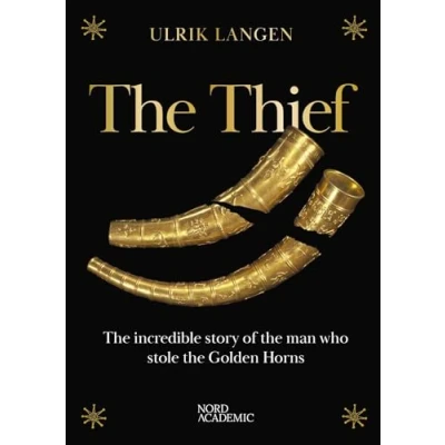 Afbeelding van the Thief: Incredible Story of Man Who Stole Golden Horns
