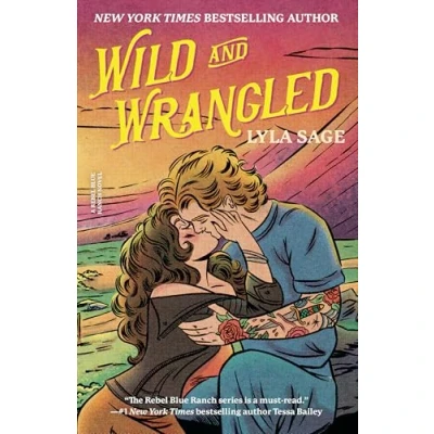 Afbeelding van Wild and Wrangled: A Rebel Blue Ranch Novel