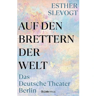 Afbeelding van Auf den Brettern der Welt: Das Deutsche Theater Berlin