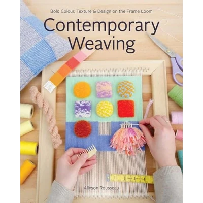 Afbeelding van Contemporary Weaving: Bold Colour, Texture &amp; Design on the Frame Loom