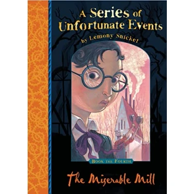 Afbeelding van The Miserable Mill: A Series of Unfortunate Events, Vol. 4