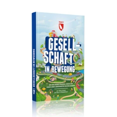 Afbeelding van Gesellschaft in Bewegung: Wie wir unsere Straßen, Städte und unser Leben lebenswerter machen können