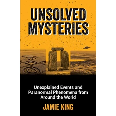 Afbeelding van Unsolved Mysteries: Unexplained Events and Paranormal Phenomena from Around the World