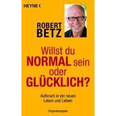 Afbeelding van Willst du normal sein oder glücklich?: Aufbruch in ein neues Leben und Lieben: 70169