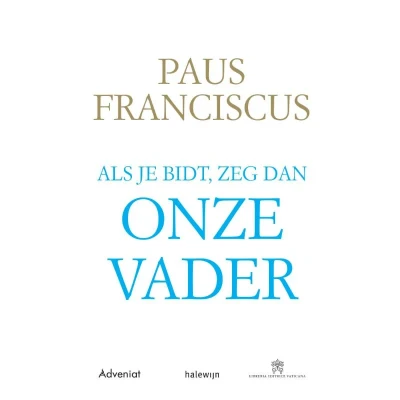 Afbeelding van Als je bidt, zeg dan Onze Vader