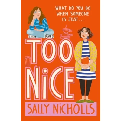 Afbeelding van Too Nice: A touching exploration of anxiety and family upheaval from award winning author Sally Nicholls