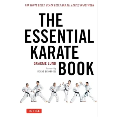 Afbeelding van The Essential Karate Book: For White Belts, Black Belts and All Levels In Between: Between [Online Companion Video Included]