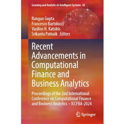 Afbeelding van Recent Advancements in Computational Finance and Business Analytics: Proceedings of the 2nd International Conference on Analytics ICCFBA 2024: 42