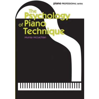 Afbeelding van The Psychology of Piano Technique