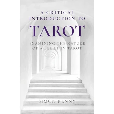 Afbeelding van Critical Introduction to Tarot, A: Examining the Nature of a Belief in Tarot