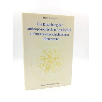 Afbeelding van Die Entstehung der Anthroposophischen Gesellschaft auf mysteriengeschichtlichem Hintergrund