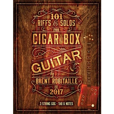 Afbeelding van 101 Riffs and Solos for Cigar Box Guitar: Essential Lessons 3 String Slide Guitar!