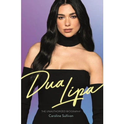 Afbeelding van Dua Lipa: The Unauthorized Biography