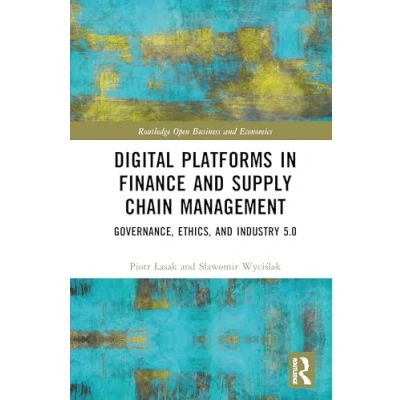 Afbeelding van Routledge Open Business and Economics Digital Platforms in Finance Supply Chain Management