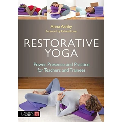 Afbeelding van Restorative Yoga: Power, Presence and Practice for Teachers Trainees