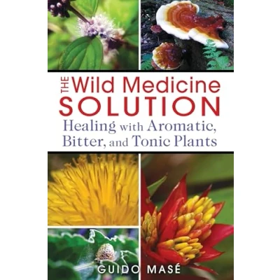 Afbeelding van The Wild Medicine Solution: Healing with Aromatic, Bitter, and Tonic Plants