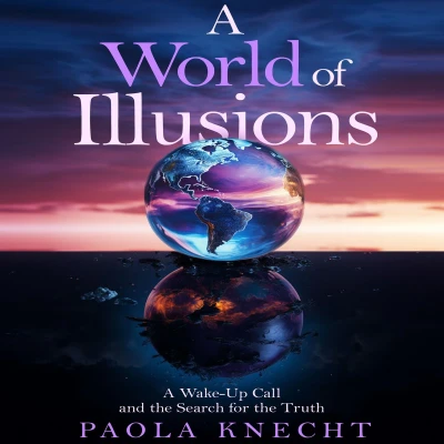Afbeelding van A World of Illusions: Wake Up Call and the Search for Truth