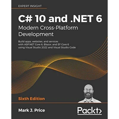 Afbeelding van C# 10 and .NET 6 Modern Cross Platform Development: Build apps, websites, services with ASP.NET Core 6, Blazor, EF using Visual Studio 2022 Code