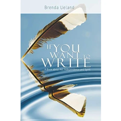 Afbeelding van If You Want to Write: A Book about Art, Independence and Spirit