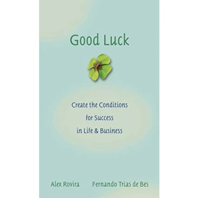 Afbeelding van Good Luck: Creating the Conditions for Success in Life and Business