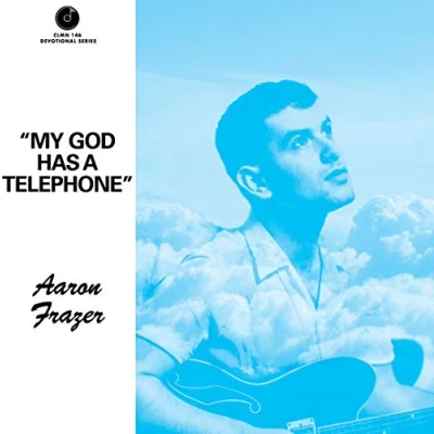 Afbeelding van Aaron Frazer My God Has A Telephone