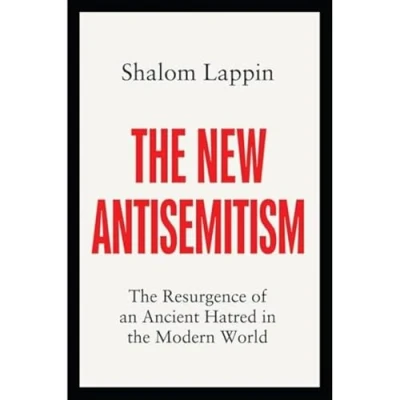 Afbeelding van the New Antisemitism: Resurgence of an Ancient Hatred in Modern World