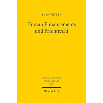 Afbeelding van Geistiges Eigentum und Wettbewerbsrecht Human Enhancements Patentrecht