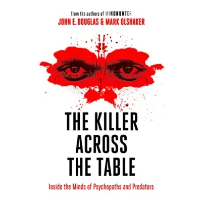 Afbeelding van the Killer Across Table: Inside Minds of Psychopaths and Predators