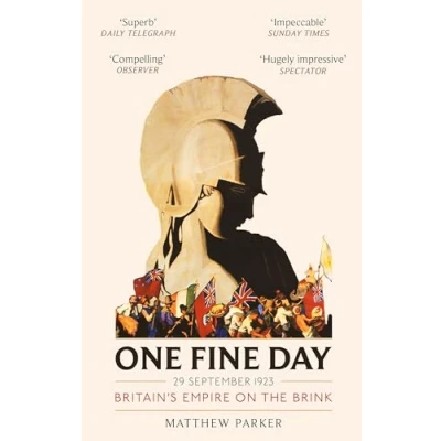 Afbeelding van One Fine Day: Britain&#039;s Empire on the Brink