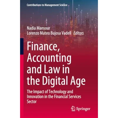 Afbeelding van Finance, Accounting and Law in the Digital Age: Impact of Technology Innovation Financial Services Sector
