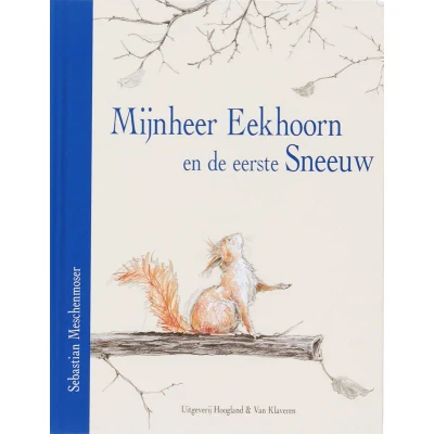 Afbeelding van Mijnheer Eekhoorn en de eerste sneeuw (Hardback)